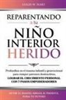 Leigh W. Hart - REPARENTANDO A TU NIÑO INTERIOR HERIDO