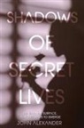 John Alexander - Shadows of Secret Lives