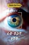 Obdulio Raul Cosco, Raul Cosco - Lo que Veo