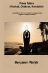 Benjamine Walsh - Prana Tattva (Koshas, Chakras, Kundalini)