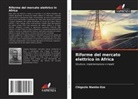 Chigozie Nweke-Eze - Riforme del mercato elettrico in Africa