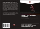 Lenier Borges Primelles, Carlos Andrés Miranda González, Rigoberto Rodríguez Arter - IMPACT DES JEUX PRÉ-SPORTIFS