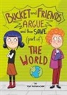 Tom Rademacher, Esther Hernando - Bucket and Friends Argue and Then Save (Part Of) the World