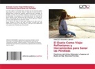 ANGELICA MONARREZ CIBRIAN - El Duelo Como Viaje: Reflexiones y Herramientas para Sanar las Pérdidas