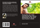 Rachana Dutt - Évaluation de l'état nutritionnel des mères allaitantes et de leurs nourrissons à Delhi