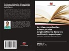 Sujatha C. H., Akhil P. S. - Archives résiduelles d'insecticides organochlorés dans les sédiments aquatiques