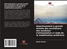 Munir Husein - Amortissement à grande échelle des oscillations des systèmes d'alimentation à l'aide de la modélisation prédictive