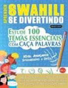 Linguas Classics - APRENDER SWAHILI SE DIVERTINDO! - NÍVEL AVANÇADOS