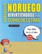 Lingua Classics - APRENDER NORUEGO DIVIRTIÉNDOSE CON SOPAS DE LETRAS - Para Niños de 6 a 8 años - Descubre Cómo Mejorar tu Vocabulario con 2000 Palabras Escondidas y Practica en Casa - 100 Cuadrículas de Juego - Material de Aprendizaje y Folleto de Actividades