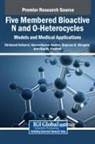 Hemantkumar Akolkar, Shrikaant Kulkarni, Bapurao B. Shingate - Five Membered Bioactive N and O-Heterocycles