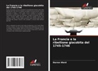 Darren Ward - La Francia e la ribellione giacobita del 1745-1746