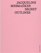 Hildegund Amanshauser, Jean-Michel Botquin, Saskia de Coster, Saskia De Coster, Désang, Guillaume Désanges... - Jacqueline Mesmaeker