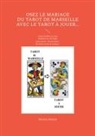 Martine Ménard - Osez le mariage du tarot de Marseille avec le tarot à Jouer