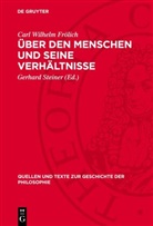 Carl Wilhelm Frölich, Gerhard Steiner - Über den Menschen und seine Verhältnisse