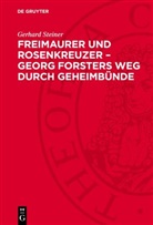 Gerhard Steiner - Freimaurer und Rosenkreuzer - Georg Forsters Weg durch Geheimbünde