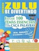 Linguas Classics - APRENDER ZULU SE DIVERTINDO! - NÍVEL AVANÇADOS
