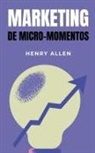 Henry Allen - Marketing de Micro-Momentos