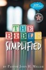 John H. Miller - The Bible Simplified