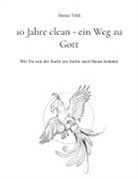 Denny Tóth - 10 Jahre clean - ein Weg zu Gott