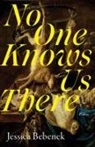 Jessica Bebenek - No One Knows Us There