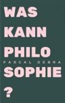 Pascal Debra - Was kann Philosophie?