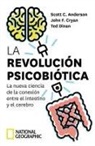 La revolución psicobiótica. La nueva ciencia de la conexión entre el intestino y el cerebro