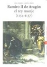 Ana Isabel Lapeña Paúl - Ramiro II de Aragón : el rey monje (1134-1137)