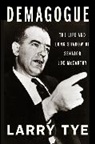 Larry Tye, Tye Larry - Demagogue