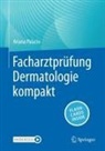 Ariana Palacio - Facharztprüfung Dermatologie kompakt
