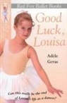 Adele Geras, Adèle Geras - Good Luck, Louisa!