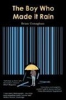 Brian Conaghan - The Boy Who Made it Rain