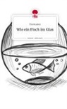 TheStudent - Wie ein Fisch im Glas. Life is a Story - story.one