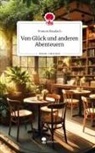Frances Baudach - Von Glück und anderen Abenteuern. Life is a Story - story.one