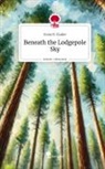 Evan H. Clarke - Beneath the Lodgepole Sky. Life is a Story - story.one