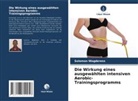 Solomon Wogderess - Die Wirkung eines ausgewählten intensiven Aerobic-Trainingsprogramms