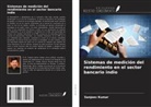 Sanjeev Kumar - Sistemas de medición del rendimiento en el sector bancario indio