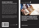 Getinet Ayano - Psicofarmacología básica: principios, antipsicóticos, estabilizadores del estado de ánimo