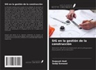 Sedqi Esmaeel, Ruqayah Hadi - SIG en la gestión de la construcción