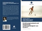 Anaga Mohan Chandra, Chattopadhyay, Arnab Chattopadhyay, Santanu Ghosh - Ernährungszustand und körperliche Leistungsfähigkeit von Kindern