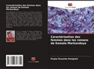 Prajna Paramita Panigrahi - Caractérisation des femmes dans les romans de Kamala Markandaya