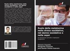 Margarita Camacho, Génesis Urquiola, José Ramón Vielma Guevara - Ruolo della melatonina nello stress ossidativo, nel danno ossidativo e nella sepsi