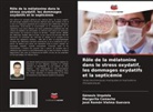 Margarita Camacho, Génesis Urquiola, José Ramón Vielma Guevara - Rôle de la mélatonine dans le stress oxydatif, les dommages oxydatifs et la septicémie