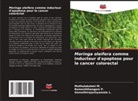 Gomathirajashyamala L., Muthulakshmi M., Rameshthangam P. - Moringa oleifera comme inducteur d'apoptose pour le cancer colorectal