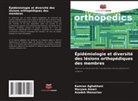 Kamran Aghakhani, Maryam Ameri, Azadeh Memarian - Épidémiologie et diversité des lésions orthopédiques des membres