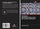 Rameesha Afzal - Rivisitare simbolicamente l'arte del camion pakistano