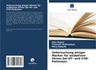 Alaa Alqaisi, Perry Habeeb, Yasmeen Muhiialdeen - Untersuchung einiger Marker für oxidativen Stress bei HT- und CVD-Patienten