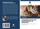 Shreya Das - WIEDERBELEBUNG DES PUPPENSPIELS IN BENGALEN