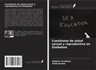 Faith Kurete, Mathew Svodziwa - Cuestiones de salud sexual y reproductiva en Zimbabue