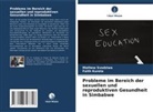 Faith Kurete, Mathew Svodziwa - Probleme im Bereich der sexuellen und reproduktiven Gesundheit in Simbabwe