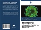 Oluwasanya Opeyem Ayokunnu, Oluwasanya Opeyemi Ayokunnu, Adeeyo Adeyemi Ojutalayo, Omomowo Iyabo Olunike - Methoden für die Untersuchung der mikrobiellen Vielfalt: Von konventionell bis molekular